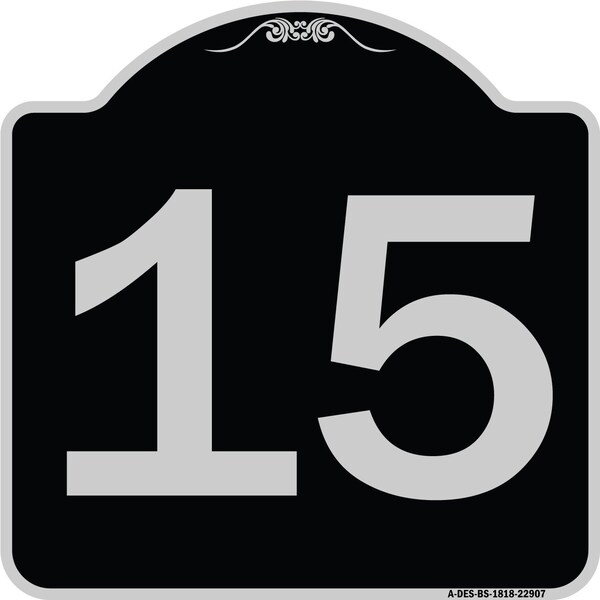 Signmission Sign with Number 15 Heavy-Gauge Aluminum Architectural Sign, 18" x 18", BS-1818-22907 A-DES-BS-1818-22907 - main